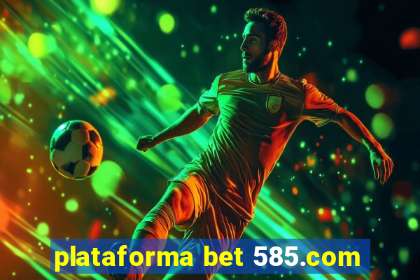 plataforma bet 585.com